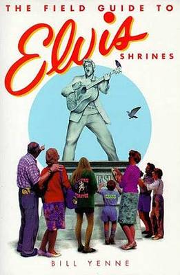 Book cover for The Field Guide to Elvis Shrines