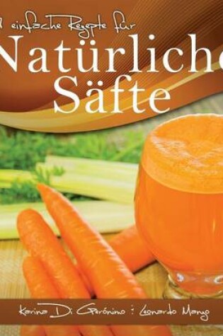 Cover of 27 einfache Rezepte für Natürliche Säfte