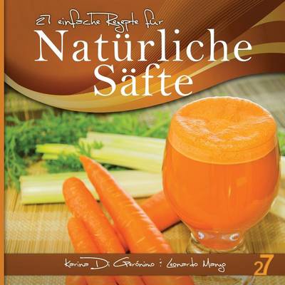 Book cover for 27 einfache Rezepte für Natürliche Säfte