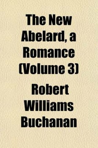 Cover of The New Abelard, a Romance (Volume 3)