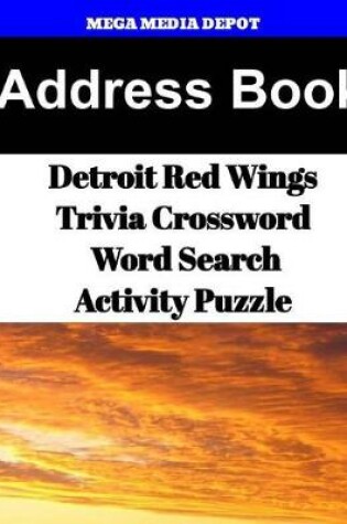 Cover of Address Book Detroit Red Wings Trivia Crossword & WordSearch Activity Puzzle