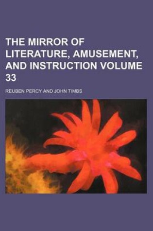 Cover of The Mirror of Literature, Amusement, and Instruction Volume 33