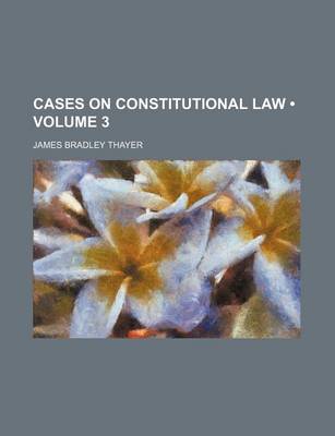 Book cover for Cases on Constitutional Law (Volume 3)