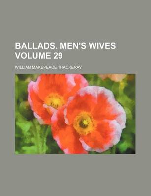 Book cover for Ballads. Men's Wives Volume 29