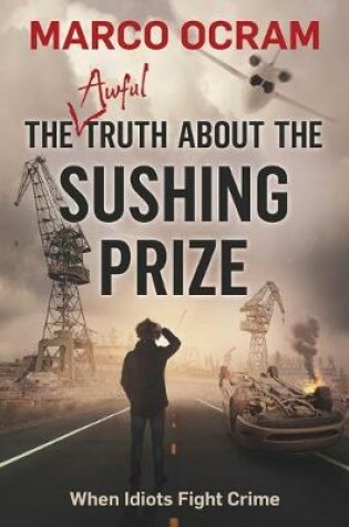 Cover of The Awful Truth About The Sushing Prize