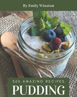 Book cover for 365 Amazing Pudding Recipes