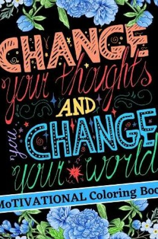 Cover of Change your thoughts and change your world - Motivational Coloring Book