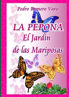 Cover of LA PEPONA (El Jardin de las Mariposas)