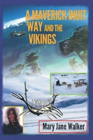 Cover of A Maverick Inuit Way and the Vikings