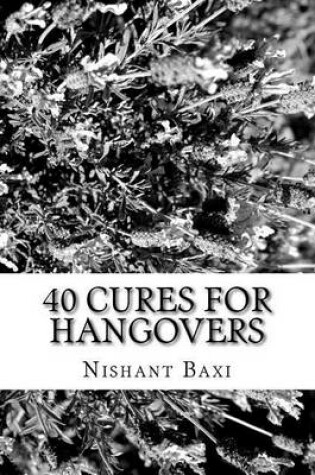 Cover of 40 Cures for Hangovers