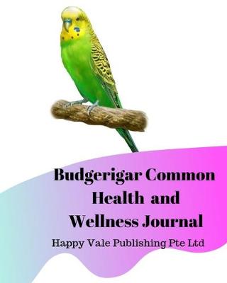 Book cover for Budgerigar Common Health and Wellness Journal