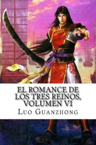 Cover of El Romance de los tres reinos, Volumen VI