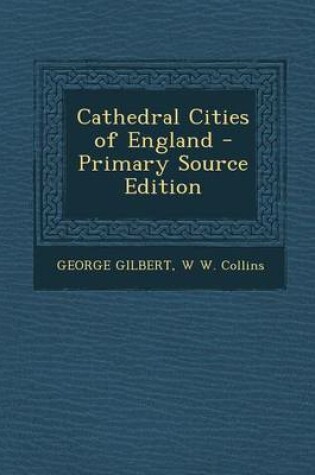 Cover of Cathedral Cities of England - Primary Source Edition