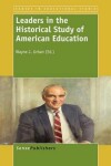 Book cover for Leaders in the Historical Study of American Education