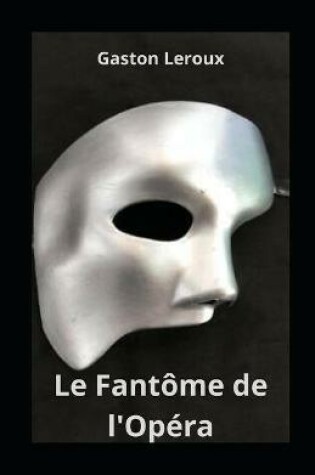 Cover of Le Fantôme de l'Opéra illustrated
