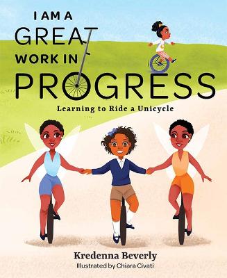 Book cover for I Am a Great Work in Progress: Learning to Ride a Unicycle