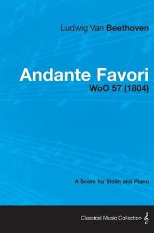 Cover of Andante Favori - Woo 57 - A Score for Violin and Piano