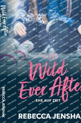 Book cover for Wild Ever After - Ehe auf Zeit