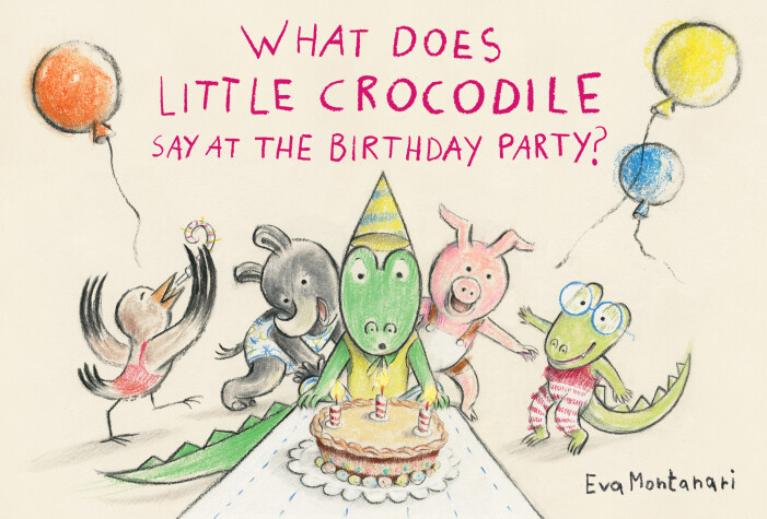 Book cover for What Does Little Crocodile Say At the Birthday Party?