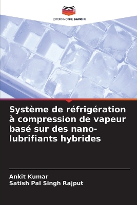 Book cover for Système de réfrigération à compression de vapeur basé sur des nano-lubrifiants hybrides