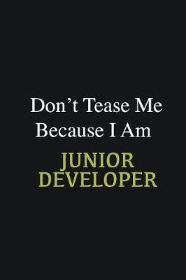 Book cover for Don't Tease Me Because I Am Junior Developer