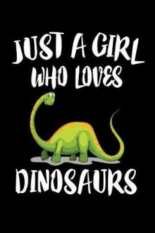 Cover of Just A Girl Who Loves Dinosaurs