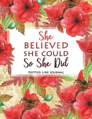 Book cover for She Believed She Could So She Did. Dotted Line Journal