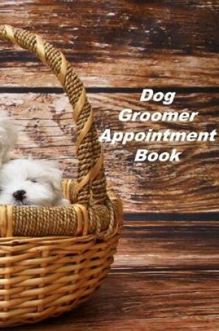 Cover of Dog Groomer Appointment Book