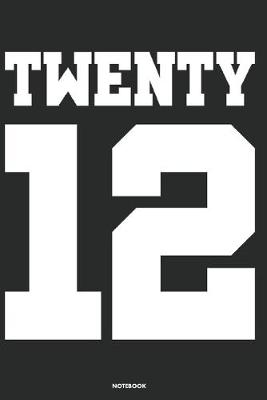 Book cover for Twenty 12 Notebook