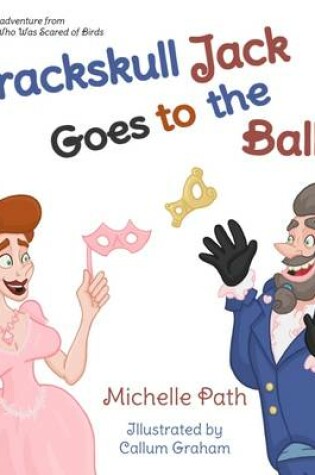 Cover of Crackskull Jack Goes to the Ball