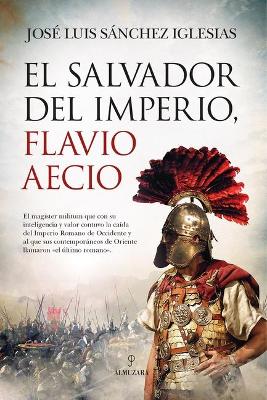 Book cover for El Salvador del Imperio, Flavio Aecio
