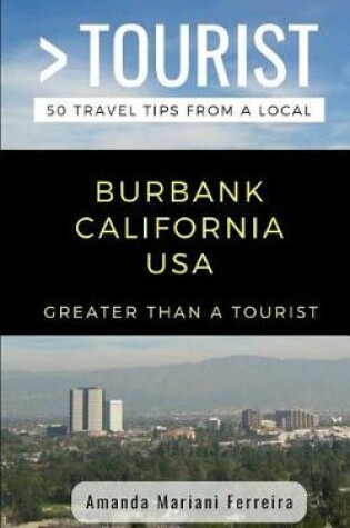 Cover of Greater Than a Tourist - Burbank California USA