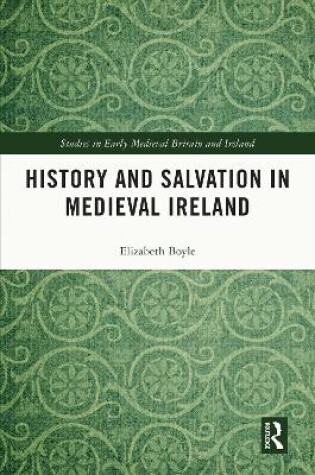 Cover of History and Salvation in Medieval Ireland