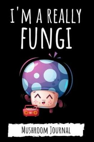 Cover of I'm A Really Funghi