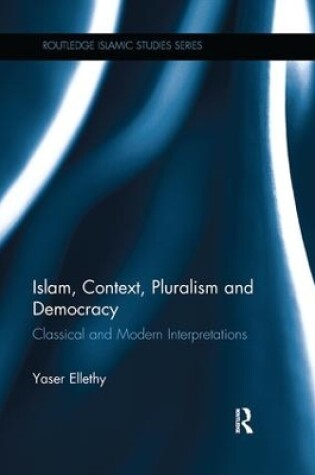 Cover of Islam, Context, Pluralism and Democracy