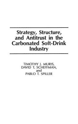 Book cover for Strategy, Structure, and Antitrust in the Carbonated Soft-Drink Industry