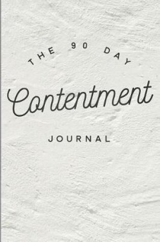 Cover of The 90 Day Contentment Journal