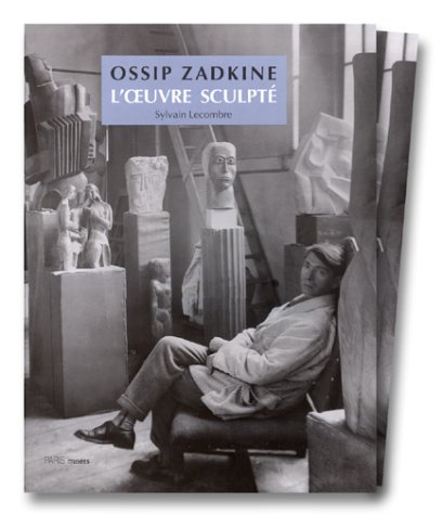 Cover of Ossip Zadkine: l'Oeuvre Sculpte