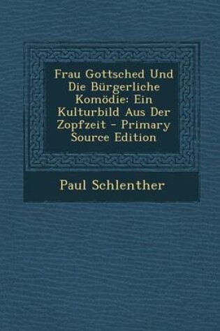 Cover of Frau Gottsched Und Die Burgerliche Komodie