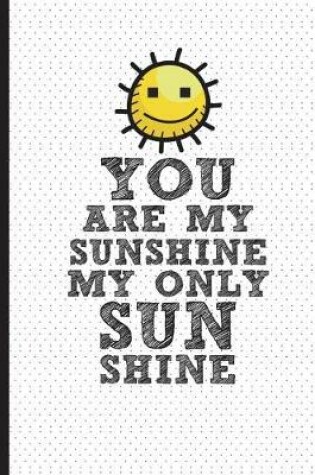 Cover of You Are My Sunshine My Only Sun Shine