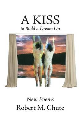 Book cover for A Kiss to Build a Dream On