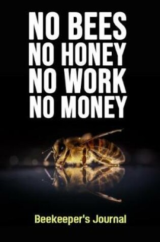 Cover of No Bees No Honey No Work No Money