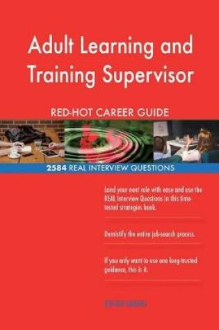 Cover of Adult Learning and Training Supervisor RED-HOT Career; 2584 REAL Interview Quest