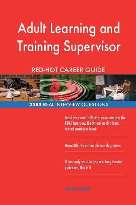 Book cover for Adult Learning and Training Supervisor RED-HOT Career; 2584 REAL Interview Quest