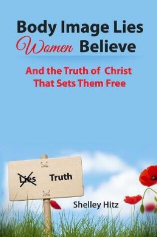 Cover of Body Image Lies Women Believe