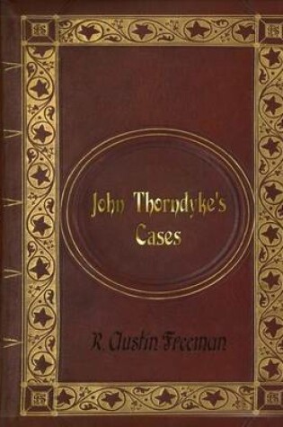 Cover of R. Austin Freeman - John Thorndyke's Cases