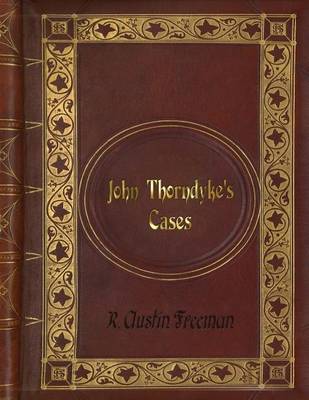 Book cover for R. Austin Freeman - John Thorndyke's Cases