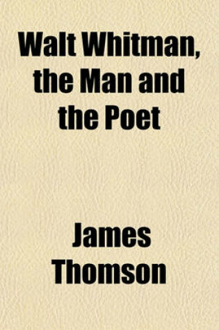 Cover of Walt Whitman, the Man and the Poet