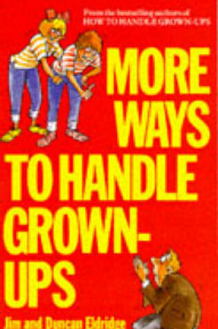 Cover of More Ways to Handle Grown-ups
