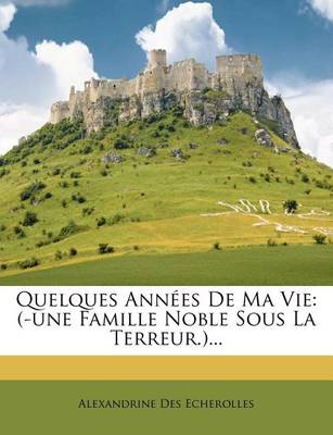 Book cover for Quelques Annees De Ma Vie
